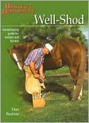 Book cover image of Well-Shod: A Horseshoeing Guide for Owners & Farriers by Don Baskins