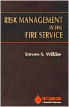 Book cover image of Risk Management in the Fire Service by Steven S. Wilder