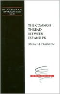 Book cover image of The Common Thread Between ESP and Pk by Michael A. Thalbourne