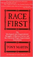 Tony Martin: Race First: The Ideological and Organizational Struggles of Marcus Garvey and the Universal Negro Improvement Association