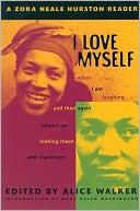 Zora Neale Hurston: I Love Myself When I Am Laughing... And Then Again: A Zora Neale Hurston Reader