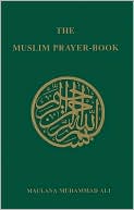 Book cover image of The Muslim Prayer Book by Maulana Muhammad Ali