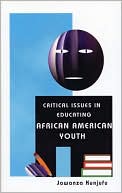 Jawanza Kunjufu: Critical Issues in Educating African American Youth: A Talk with Jawanza
