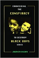 Book cover image of Countering the Conspiracy to Destroy Black Boys; Volume III by Jawanza Kunjufu