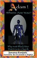 Jawanza Kunjufu: Adam! Where Are You?: Why Most Black Men Don't Go to Church