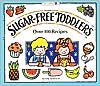 Susan Watson: Sugar-Free Toddlers: Over 100 Recipes
