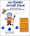 Book cover image of 101 Classic Jewish Jokes: Jewish Humor from Groucho Marx to Jerry Seinfeld by Robert Menchin