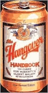 Nic Van Oudtshoorn: Hangover Handbook: 101 Cures for Humanity's Oldest Malady
