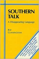 Book cover image of Southern Talk: A Disappearing Language by Ray E. Cunningham