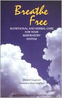 Daniel Gagnon: BREATHE FREE: NUTRITIONAL AND HENOPAL CARE FOR YOUR