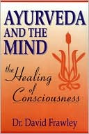 Book cover image of AyurVeda and the Mind by David Frawley
