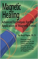Book cover image of Magnetic Healing: Advanced Techniques for the Application of Magnetic Forces by Buryl Payne