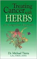 Michael Tierra: Treating Cancer with Herbs: An Integrative Approach