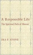 Book cover image of Responsible Life: The Spiritual Path of Mussar by Ira F. Stone