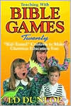 Ed Dunlop: Teaching with Bible Games: "Kid-Tested" Contests to Make Christian Education Fun