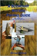 Book cover image of The New Boundary Waters and Quetico Fishing Guide by Michael Furtman