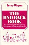 Jerry Wayne: The Bad Back Book