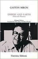 Gaston Miron: Embers and Earth: Essential Poets #18, Vol. 18