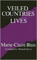 Book cover image of Veiled Countries/Lives by Marie-Claire Blais