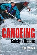 Book cover image of Canoeing Safety and Rescue by Doug McKown