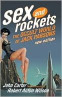 Book cover image of Sex and Rockets: The Occult World of Jack Parsons by John Carter
