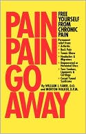 Book cover image of Pain, Pain, Go Away by William J. Faber