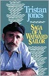 Book cover image of Saga of a Wayward Sailor by Tristan Jones