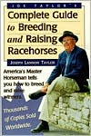 Joseph Lannon Taylor: Joe Taylor's Complete Guide to Breeding and Raising Racehorses
