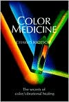 Book cover image of Color Medicine: The Secrets of Color/Vibrational Healing by Charles Klotsche