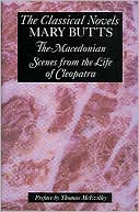 Mary Butts: The Classical Novels: The Macedonian and Scenes from the Life of Cleopatra