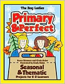 Simmons: Primary and Perfect: Seasonal and Thematic Projects for K-2 Learners
