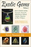 Renee Newman: Exotic Gems: How to Identify and Buy Tanzanite, Ammolite, Rhodochrosite, Zultanite, Sunstone, Moonstone and other Feldspars, Vol. 1