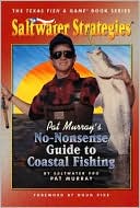 Book cover image of Saltwater Strategies: A No-Nonsense Guide to Coastal Fishing by Pat Murray