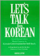 Pong Kook Lee: Let's Talk in Korean: Short Course in Korean Conversation for Self Study