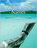 Book cover image of Pacific Island Names: A Map and Name Guide to the New Pacific by Lee S. Motteler