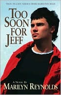 Book cover image of Too Soon for Jeff by Marilyn Reynolds