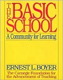 Book cover image of The Basic School; A Community for Learning by Ernest L. Boyer