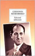 Edward Jablonski: Gershwin Remembered