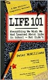 Peter McWilliams: Life 101: Everything We Wished We Had Learned about Life in School--but Didn't