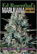 Book cover image of Marijuana Grower's Handbook: Your Complete Guide for Medical and Personal Marijuana Cultivation by Ed Rosenthal