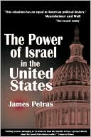 Book cover image of The Power of Israel in the United States by James Petras