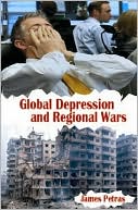 James Petras: Global Depression and Regional Wars: The United States, Latin America and the Middle East