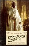 Book cover image of THE STORY OF THE MOORS IN SPAIN by Stanley Lane-Poole