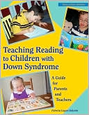 Book cover image of Teaching Reading to Children with Down Syndrome: A Guide for Parents and Teachers by Patricia Logan Oelwein