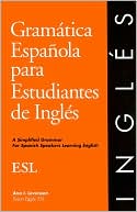 Ana I. Levenson: Gramatica Espanola para Estudiantes de Ingles: A Simplified Grammar for Spanish Speakers Learning English (English Grammar Series)