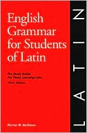 Book cover image of English Grammar for Students of Latin: The Study Guide for Those Learning Latin by Norma W. Goldman