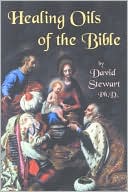 Book cover image of Healing Oils of the Bible by David Stewart