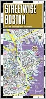 Streetwise Maps: Streetwise Boston Map - Laminated City Center Street Map of Boston, Massachusetts - Folding Pocket Size Travel Map With Metro