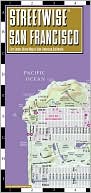 Streetwise Maps: Streetwise San Francisco Map - Laminated City Center Street Map of San Francisco, California - Folding Pocket Size Travel Map With Metro