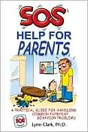 Book cover image of SOS Help for Parents: A Practical Guide for Handling Common Everyday Behavior Problems by Lynn Clark